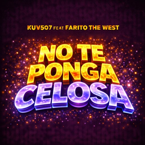 No Te Ponga Celosa (feat. Farito The West)