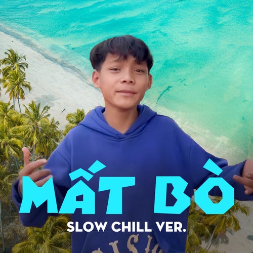 Mất Bò (Slow Chill Ver.)