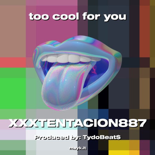too cool for you