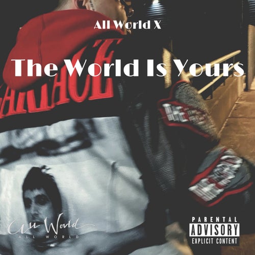 The World Is Yours