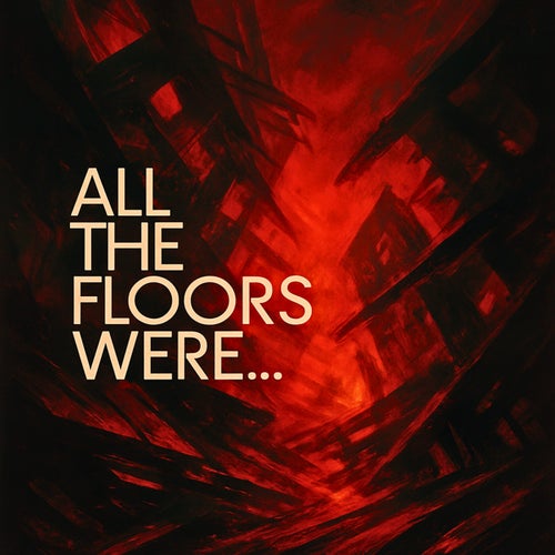ALL THE FLOORS WERE...