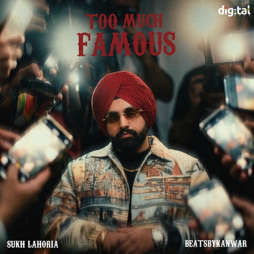 Too Much Famous