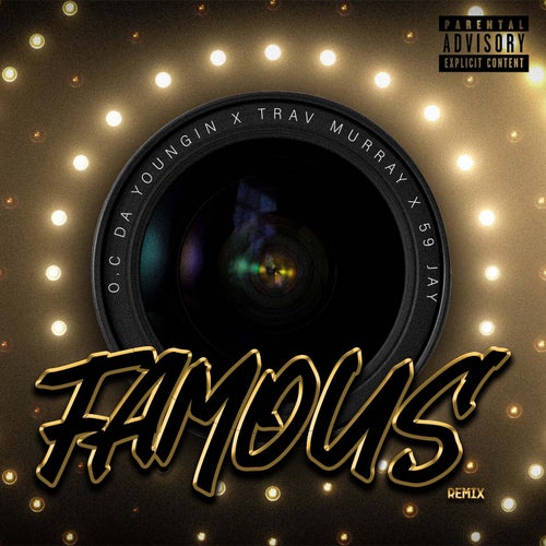 Famous (Remix) [feat. Trav Murray & 59Jay]