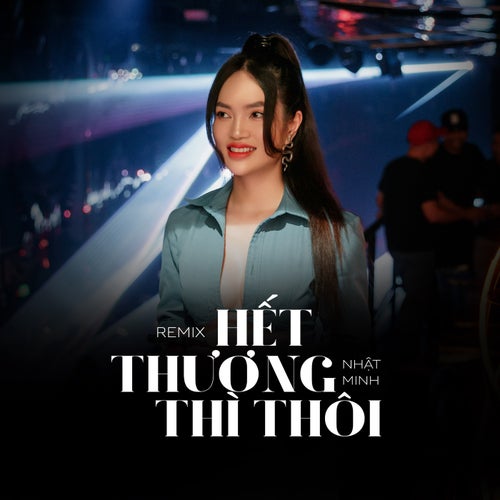 Hết Thương Thì Thôi (Remix)