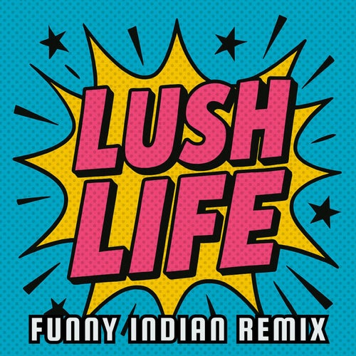 Lush Life (Funny Indian Remix)