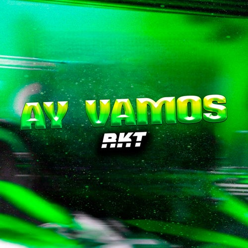 Ay Vamos (RKT)