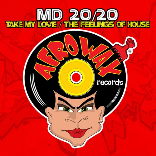 Take My Love / The Feelings Of House
