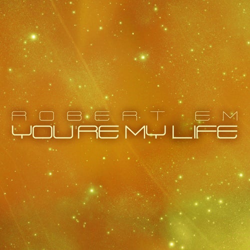 You're My Life