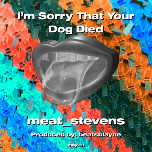 I’m Sorry That Your Dog Died