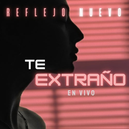 Te Extraño (En Vivo)