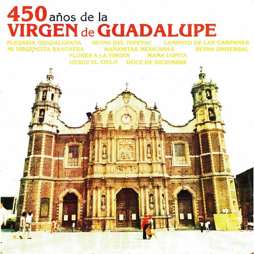 450 Anos de la Virgen de Guadalupe