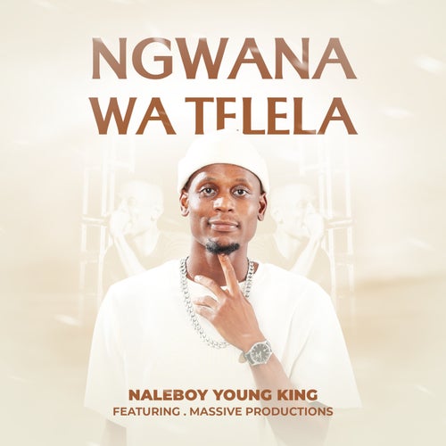 Ngwana Wa Telela (feat. Massive Productions)
