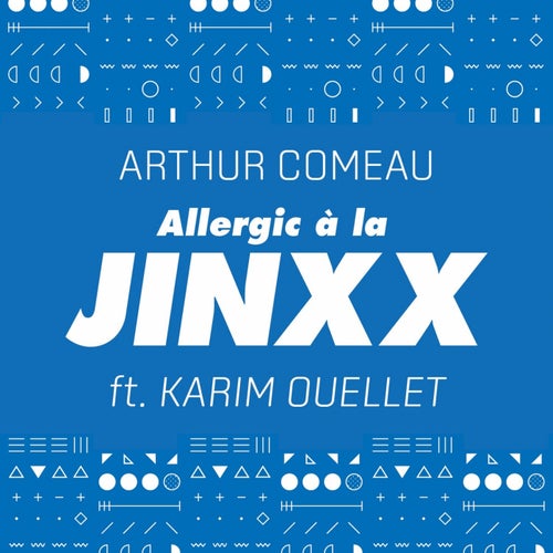 Allergic a la Jinxx (feat. Karim Ouellet)