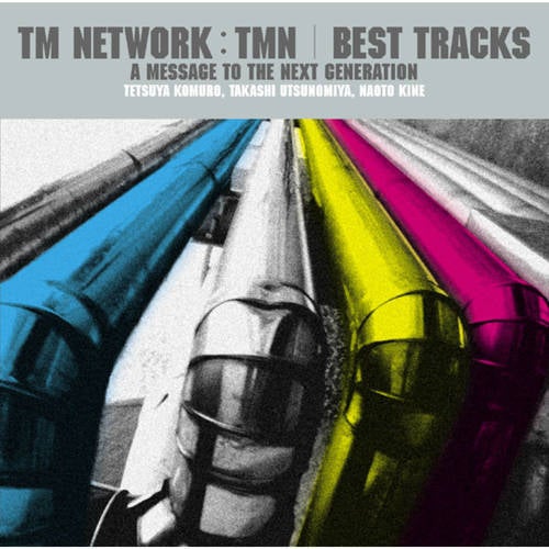 TM NETWORK/TMN BEST TRACKS - A Message to the Next Generation