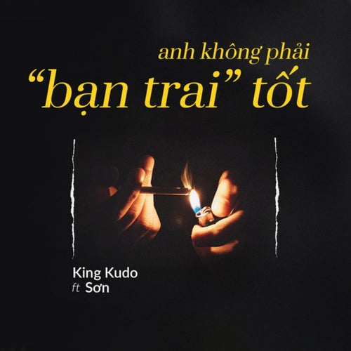 ANH KHÔNG PHẢI BẠN TRAI TỐT