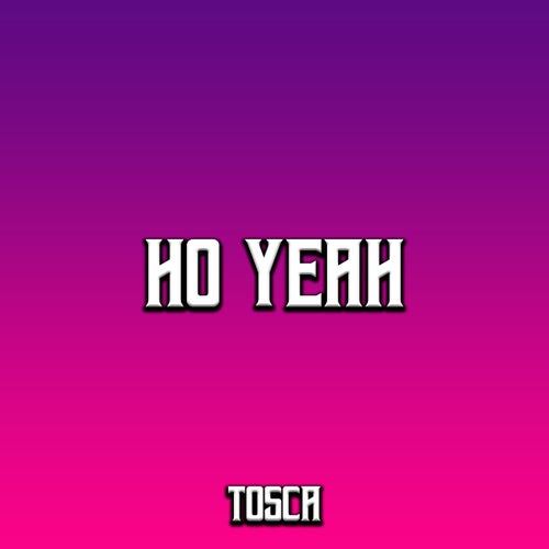 Ho Yeah