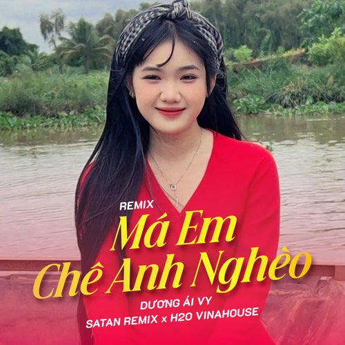 Má Em Chê Anh Nghèo (Remix)