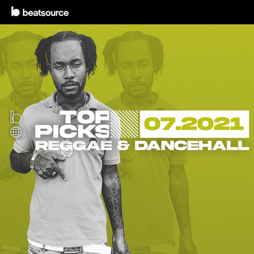 Reggae & Dancehall Top Picks July 2021 playlist