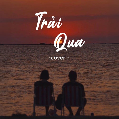 Trải Qua (Cover)