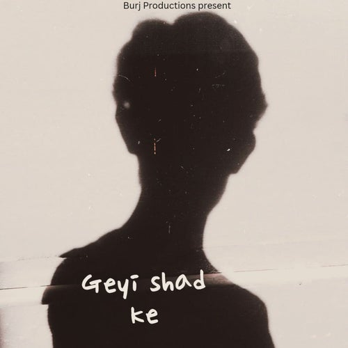 Geyi Shad Ke
