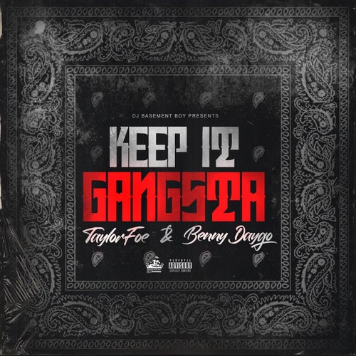 Keep It Gangsta (feat. Taylor Foe & Benny Dago)
