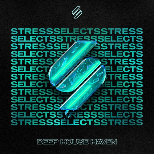 Stress Selects: Deep House Haven (Mixed)