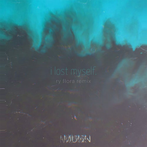 I Lost Myself (ry flora Remix)
