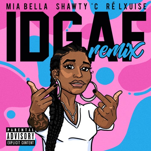 IDGAF (feat. Shawty'C & Ré Lxuise) [Remx]