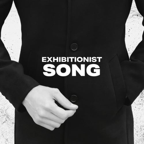 Exhibitionist song