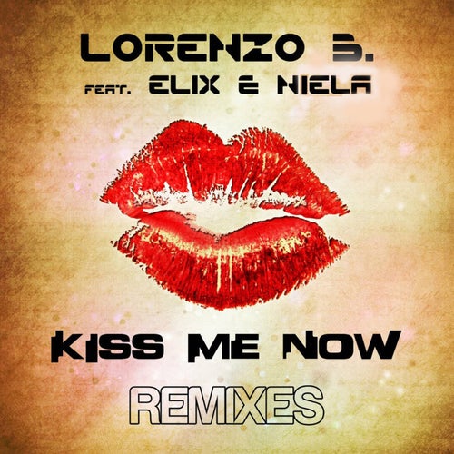 Kiss Me Now (feat. Niela) (Remixes)