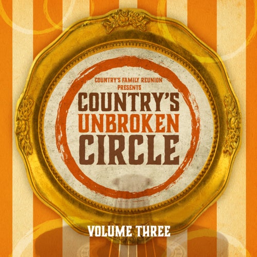 Country's Unbroken Circle (Live / Vol. 3)