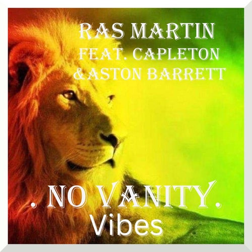 No Vanity Vibes Ras Martin feat. Capleton & Aston Barrett