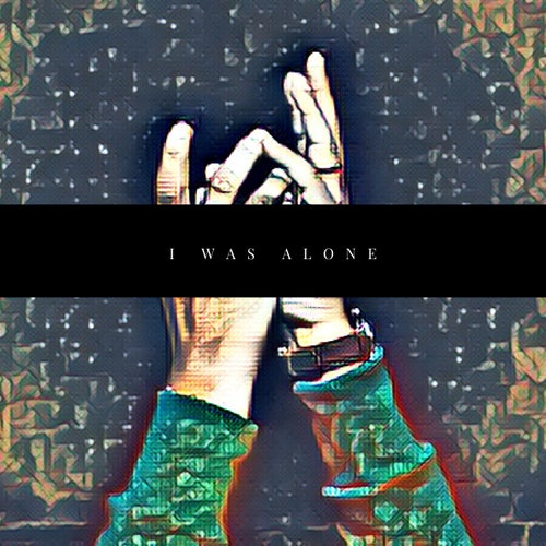 I was alone