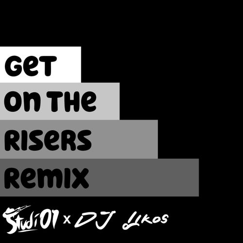 Get On The Risers (Remix)