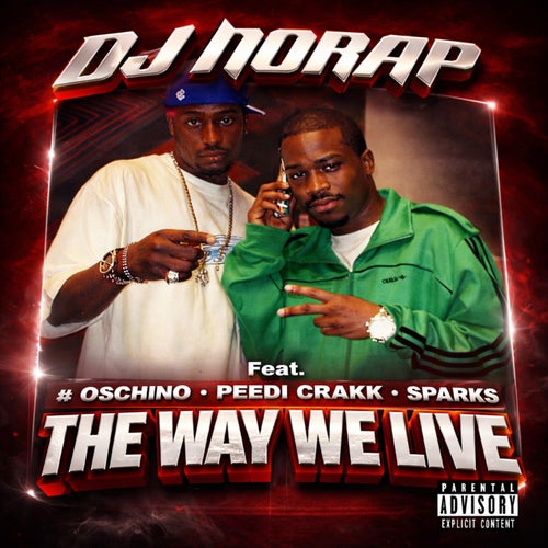 THE WAY WE LIVE (feat. OSCHINO, PEEDI CRAKK & SPARKS)