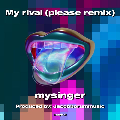 My rival (please remix)