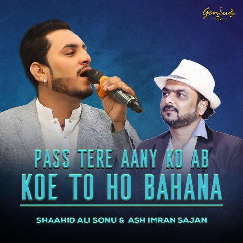 Pass Tere Aany Ko Ab Koe To Ho Bahana