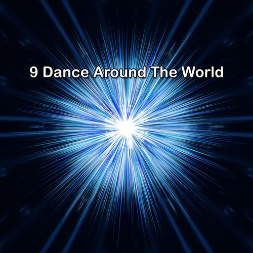 9 Dance Around The World