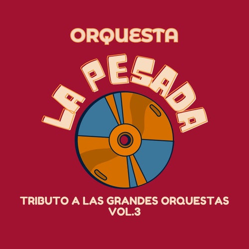 Tributo A Las grandes Orquestas, Vol.3