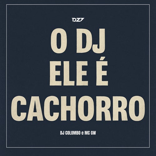 O DJ ELE É CACHORRO