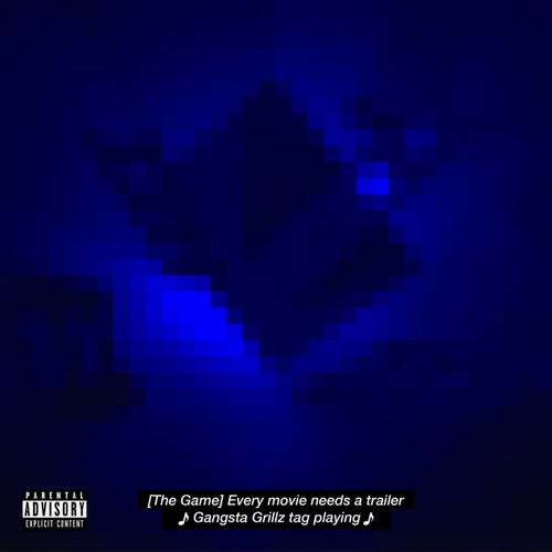 Gangsta Grillz: Every Movie Needs A Trailer