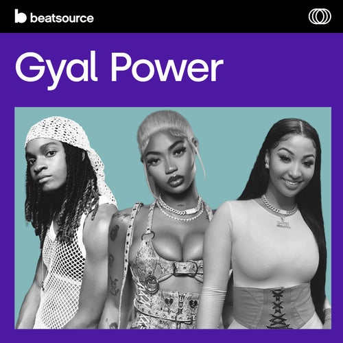 Gyal Power playlist