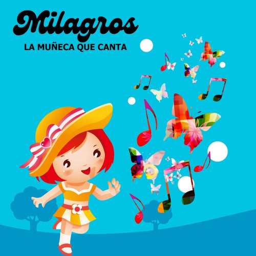 Milagros La Muñeca Que Canta