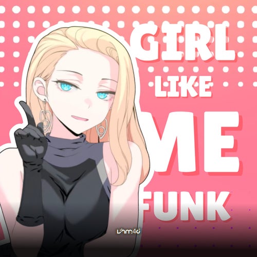 Girl Like Me Funk