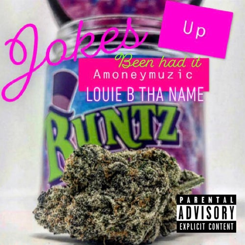 Jokes Up (feat. Louie B Tha Name & Beenhadit)