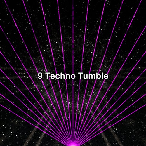 9 Techno Tumble