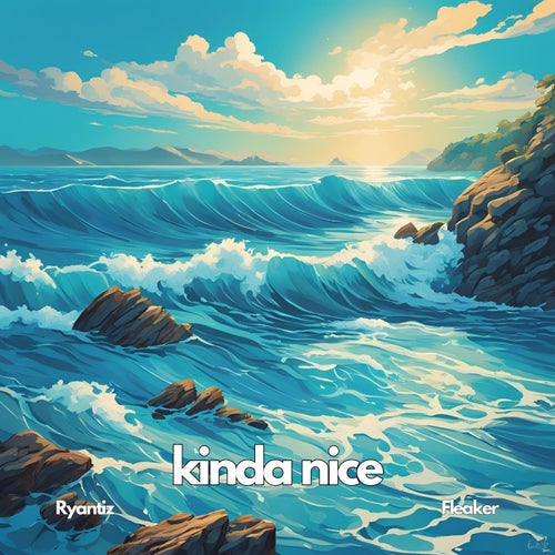 kinda nice (feat. Fleaker)