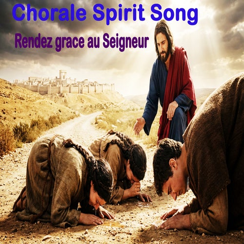 Rendez grace au Seigneur