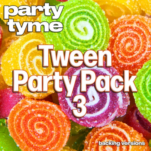 Tween Party Pack 3 - Party Tyme (Backing Versions)