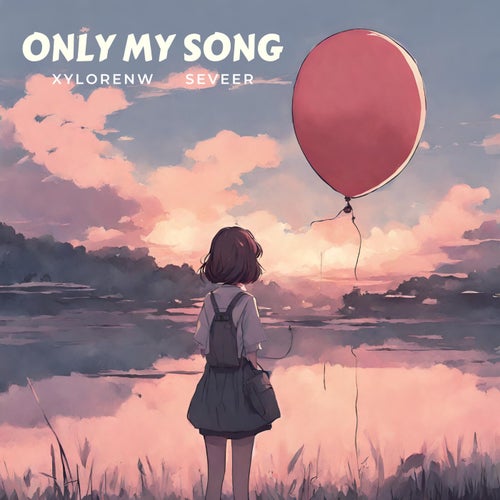 Only my Song (feat. Seveer)